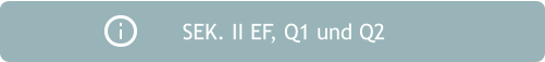 SEK. II EF, Q1 und Q2